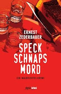 Speck Schnaps Mord - Ernest Zederbauer - ebook