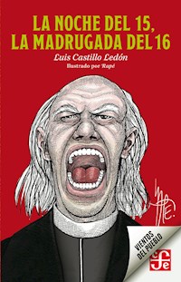 La noche del 15, la madrugada del 16 - Luis Castillo Ledón - ebook