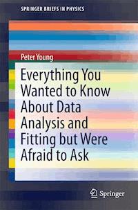 Everything You Wanted to Know About Data Analysis and Fitting but Were Afraid to Ask - Peter Young - ebook