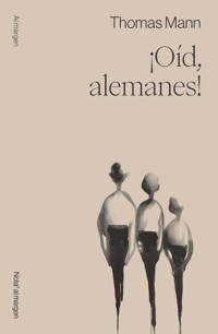 ¡Oíd, alemanes! - Thomas Mann - ebook