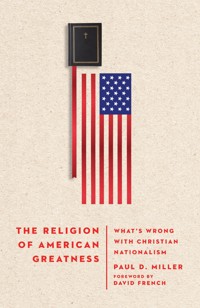 The Religion of American Greatness - Paul David Miller - ebook