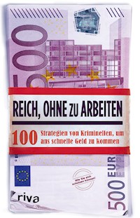 Reich, ohne zu arbeiten - Anonymus - ebook