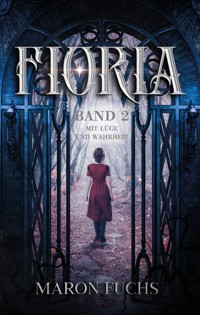Fioria Band 2 - Mit Lüge und Wahrheit - Maron Fuchs - ebook