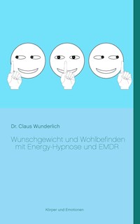 Wunschgewicht und Wohlbefinden mit Energy-Hypnose und EMDR - Claus Wunderlich - ebook