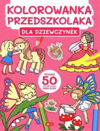 Kolorowanka przedszkolaka. Dla dziewczynek -  - książka