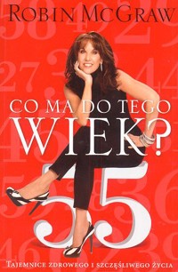 Co ma do tego wiek? Tajemnice zdrowego i szczęśliwego życia - Robin McGraw - ebook