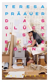 Das Glück ist eine Bohne - Teresa Präauer - ebook