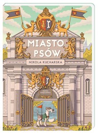 Miasto Psów - Kucharska Nikola - książka