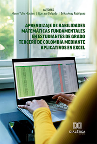 Aprendizaje de habilidades matemáticas fundamentales en estudiantes de grado tercero de Colombia mediante aplicativos en Excel - MARCO TULIO MORALES - ebook