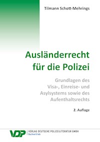 Ausländerrecht  für die Polizei - Tilmann Schott-Mehrings - ebook