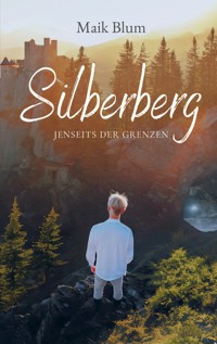 Silberberg - Maik Blum - ebook
