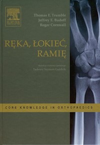 Ręka łokieć ramię - Trumble Thomas E., Budoff Jeffrey E., Cornwall Roger - książka