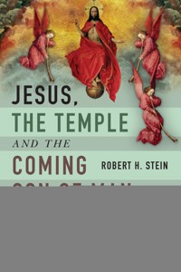 Jesus, the Temple and the Coming Son of Man - Robert H. Stein - ebook