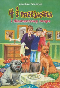 4 1/2 przyjaciela i diamentowy mops - Joachim Friedrich - ebook