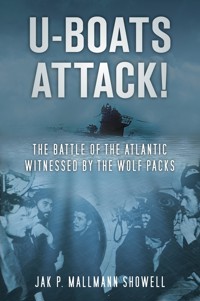 U-Boats Attack! - Jak P Mallmann Showell - ebook