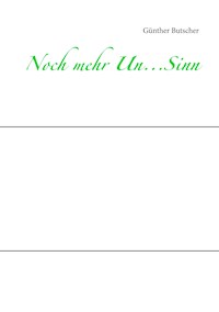 Noch mehr Un...Sinn - Günther Butscher - ebook