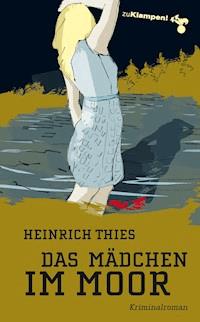 Das Mädchen im Moor - Heinrich Thies - ebook