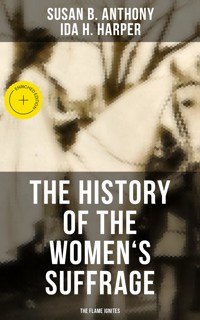 The History of the Women's Suffrage: The Flame Ignites - Susan B. Anthony - ebook