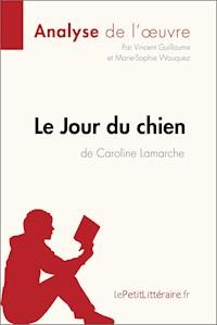 Le Jour du chien de Caroline Lamarche (Analyse de l'oeuvre) - lePetitLitteraire - ebook