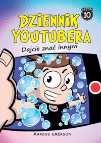 Dziennik Youtubera Dajcie znać innym - Emerson Marcus - książka