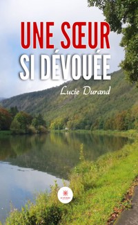 Une sœur si dévouée - Lucie Durand - ebook