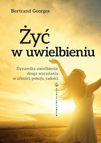 Żyć w uwielbieniu - Georges Bernard - książka
