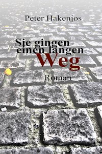 Sie gingen einen langen Weg - Peter Hakenjos - ebook