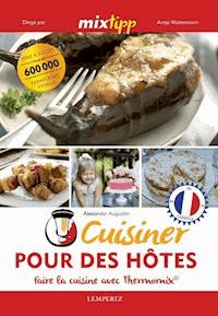MIXtipp: Cuisiner Pour des Hôtes (francais) - Alexander Augustin - ebook