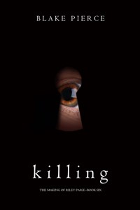 Killing (The Making of Riley Paige—Book 6) - Blake Pierce - ebook