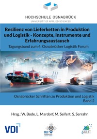 Resilienz von Lieferketten in Produktion und Logistik - Konzepte, Instrumente und Erfahrungsaustausch - Wolfgang Bode - ebook