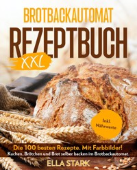 BROTBACKAUTOMAT REZEPTBUCH XXL - Luisa Pravo - ebook
