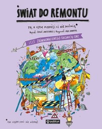 Świat do remontu. Cele zrównoważonego rozwoju. To, o czym dorośli Ci nie mówią - Janiszewski Boguś - książka