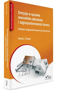 Decyzja w sprawie warunków zabudowy i zagospodarowania terenu + CD - Nowak Maciej J. - książka