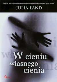 W cieniu własnego cienia - Land Julia - książka