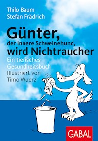 Günter, der innere Schweinehund, wird Nichtraucher - Thilo Baum - ebook