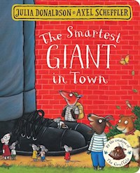 The Smartest Giant in Town - Donaldson Julia, Scheffler Axel - książka