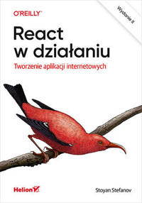 React w działaniu. Tworzenie aplikacji internetowych - Stoyan Stefanov - książka