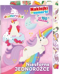 Moje Jednorożce. Naklejki na numerki cz. 2 Niesforne jednorożce -  - książka