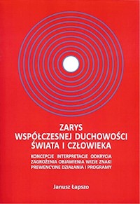 Zarys współczesnej duchowości świata i człowieka - Łapszo Janusz - książka