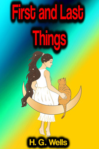 First and Last Things - H G Wells - ebook