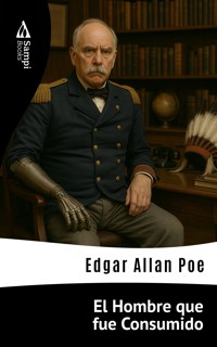 El Hombre que fue Consumido - Edgar Allan Poe - ebook