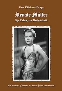 Renate Müller - Ihr Leben ein Drahtseilakt - Uwe Klöckner-Draga - ebook