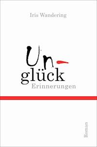 Unglück - Iris Wandering - ebook