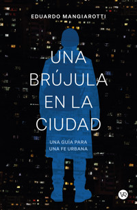 Una brújula en la ciudad - Eduardo Mangiarotti - ebook