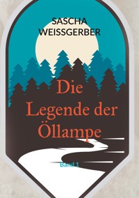 Die Legende der Öllampe - Sascha Weißgerber - ebook