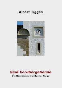 Seid Vorübergehende - Albert Tigges - ebook