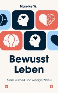 Bewusst Leben - Mareike W. - ebook