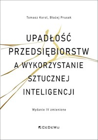 Upadłości przedsiębiorstw a wykorzystanie sztucznej inteligencji - Korol Tomasz, Prusak Błażej - książka