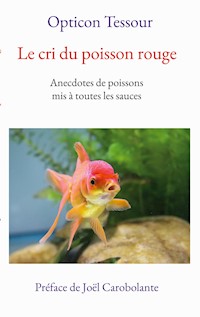 Le cri du poisson rouge - Opticon Tessour - ebook