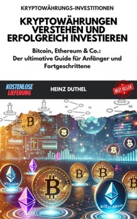 Kryptowährungen verstehen und erfolgreich investieren - Heinz Duthel - ebook